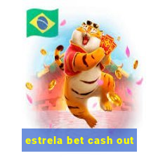 estrela bet cash out